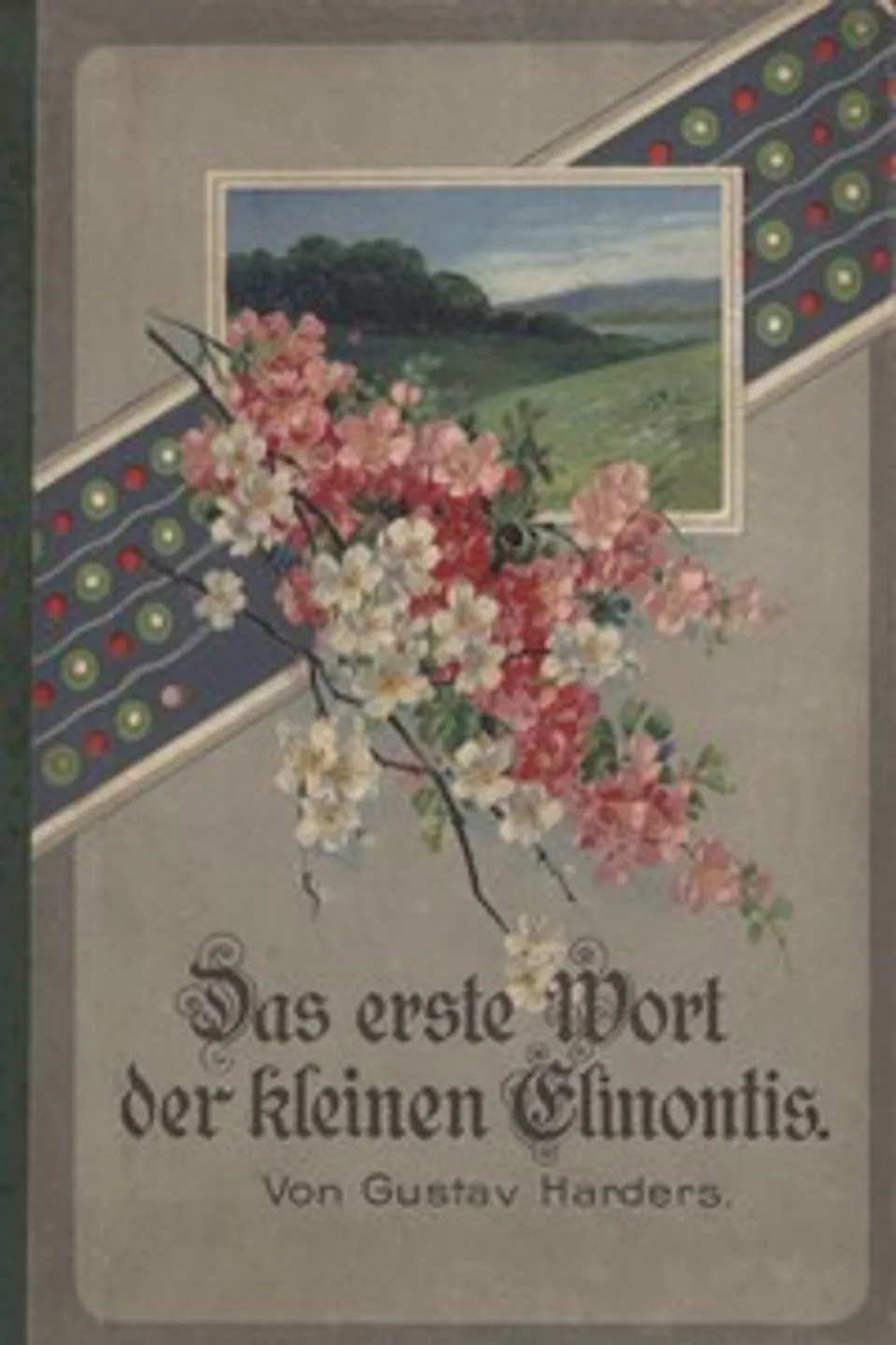 Das erste Wort der kleinen Elinontis, und andere Indianergeschichten, Gustav (Johann Friedrich Gustav) Harders