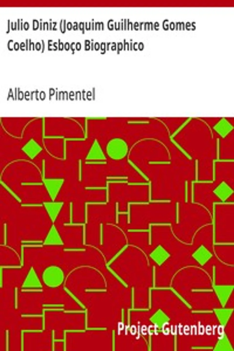 Julio Diniz (Joaquim Guilherme Gomes Coelho) Esboço Biographico, Alberto Pimentel