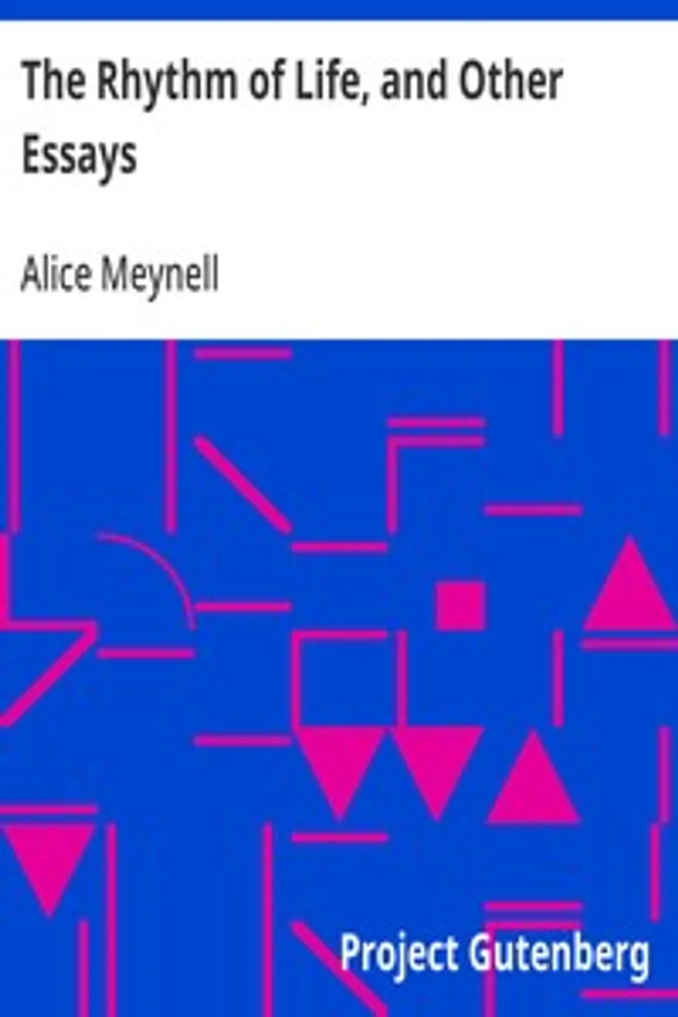 The Rhythm of Life, and Other Essays, Alice Meynell