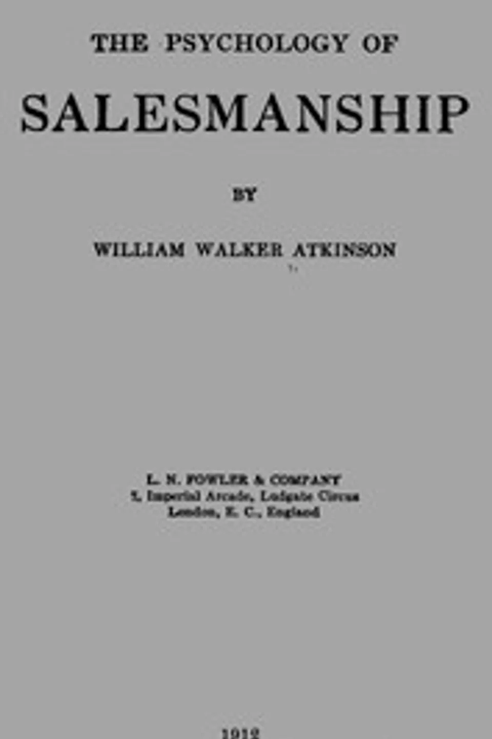 The Psychology of Salesmanship, William Walker Atkinson
