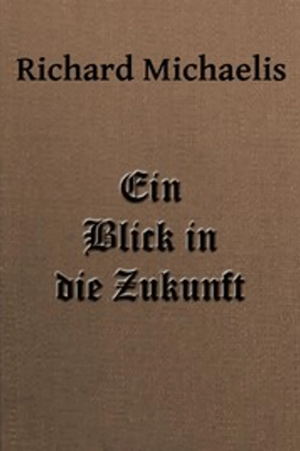 Ein Blick in die Zukunft: Eine Antwort auf: Ein Rückblick von Edward Bellamy, Richard Michaelis