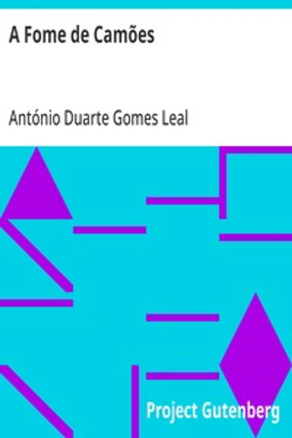 A Fome de Camões, António Duarte Gomes Leal