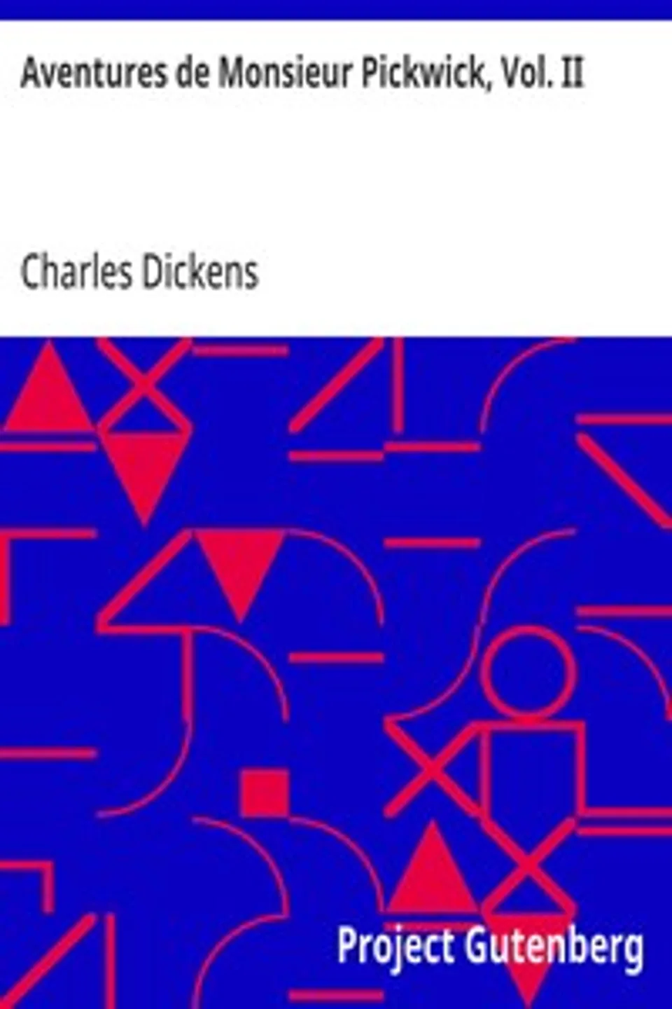 Aventures de Monsieur Pickwick, Vol. II, Charles Dickens