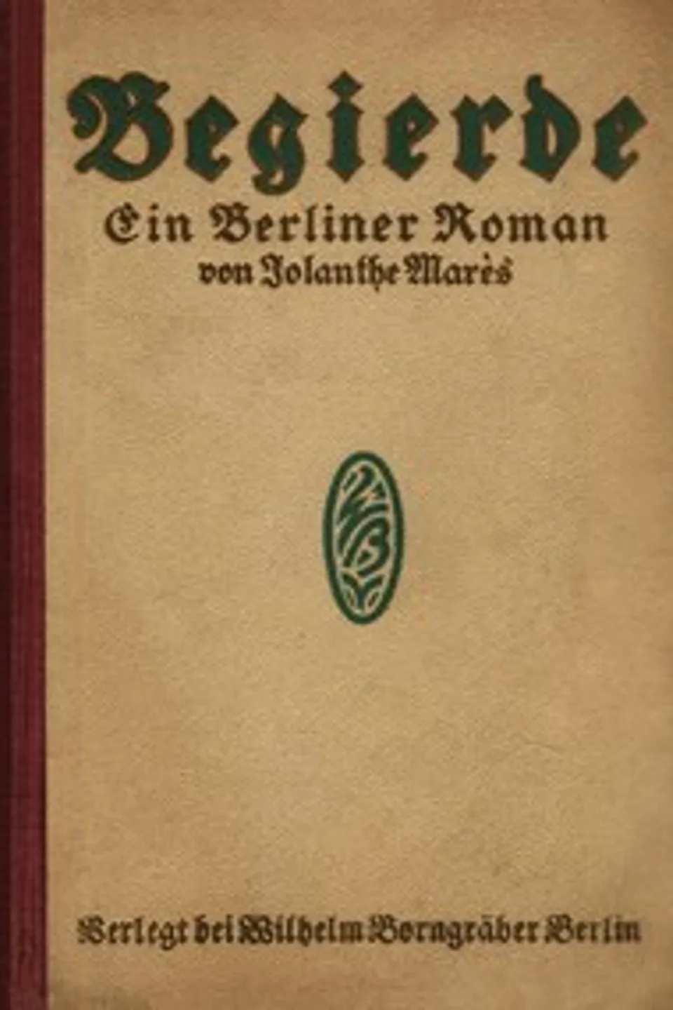Begierde : $b Ein Berliner Roman, Jolanthe Marès