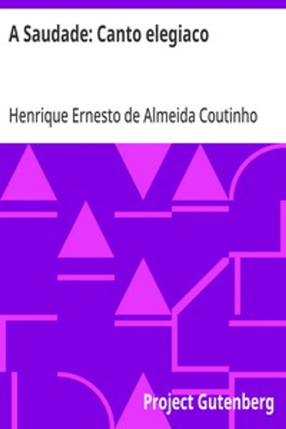 A Saudade: Canto elegiaco, Henrique Ernesto de Almeida Coutinho