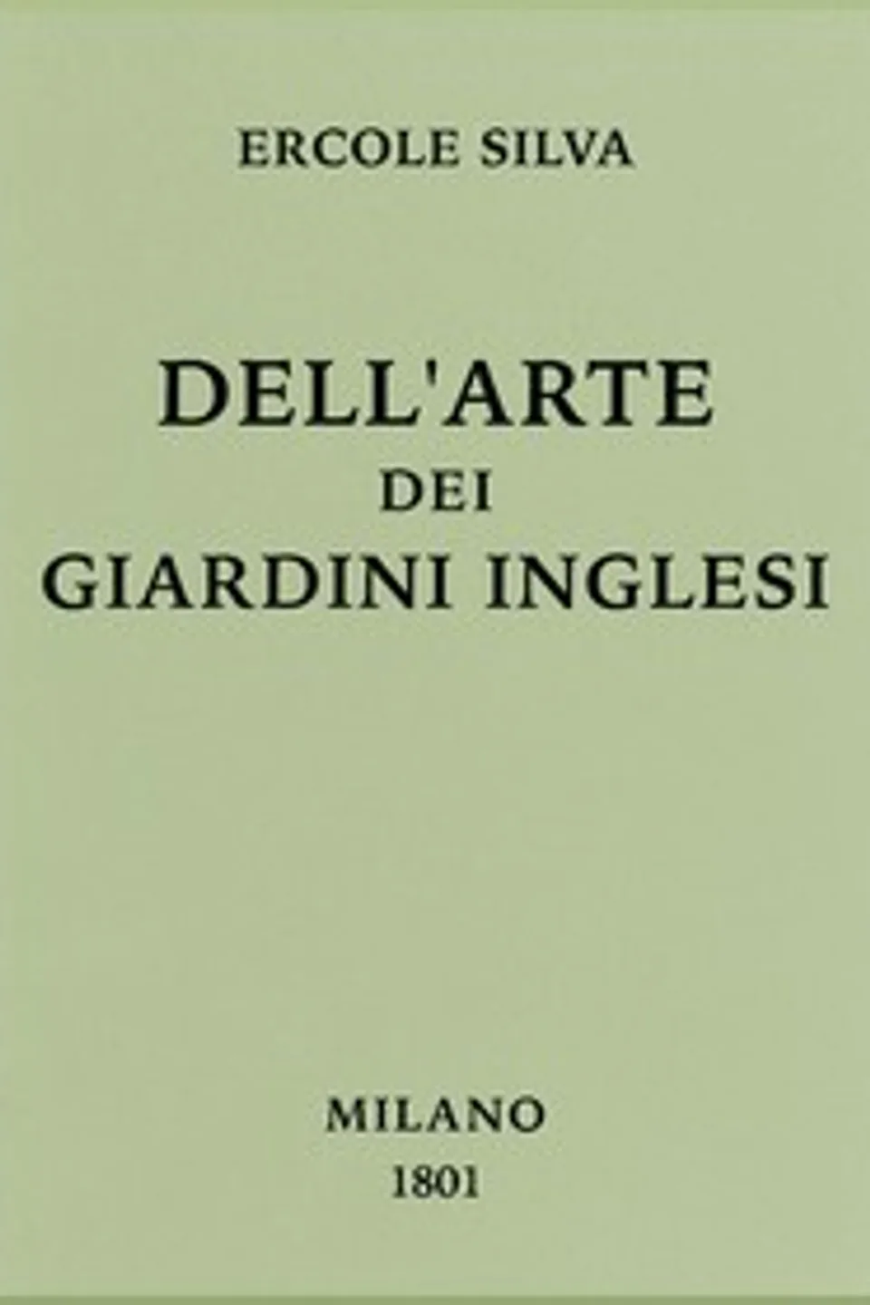 Dell'arte dei giardini inglesi, Ercole Silva
