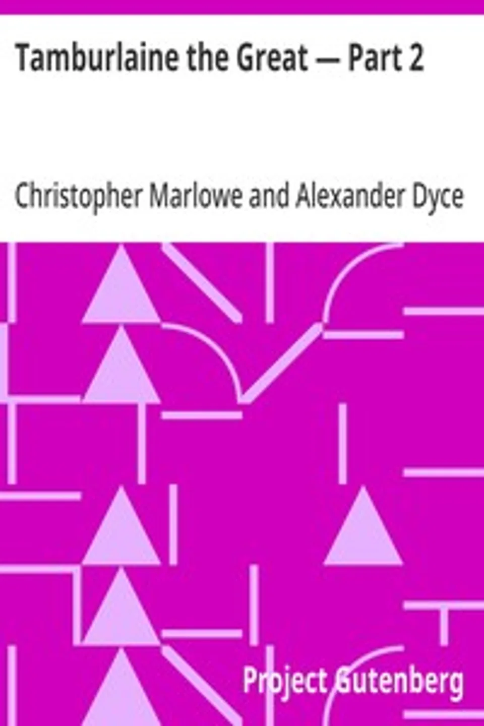 Tamburlaine the Great — Part 2, Christopher Marlowe