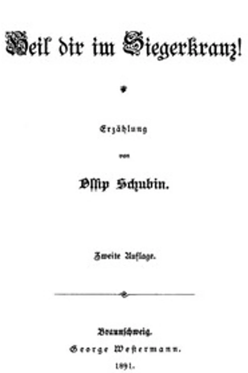 Heil dir im Siegerkranz!: Erzählung: (Zweite Auflage), Ossip Schubin