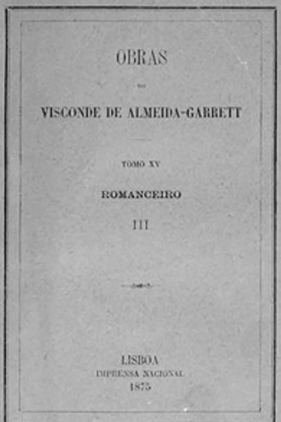 Romanceiro III: Romances Cavalherescos Antigos, João Batista da Silva Leitão de Almeida Garrett
