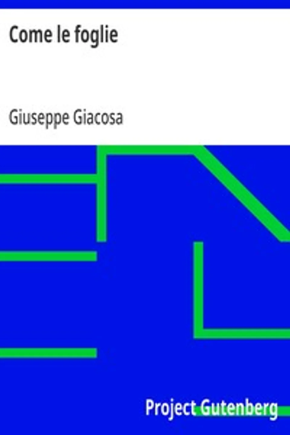 Come le foglie, Giuseppe Giacosa