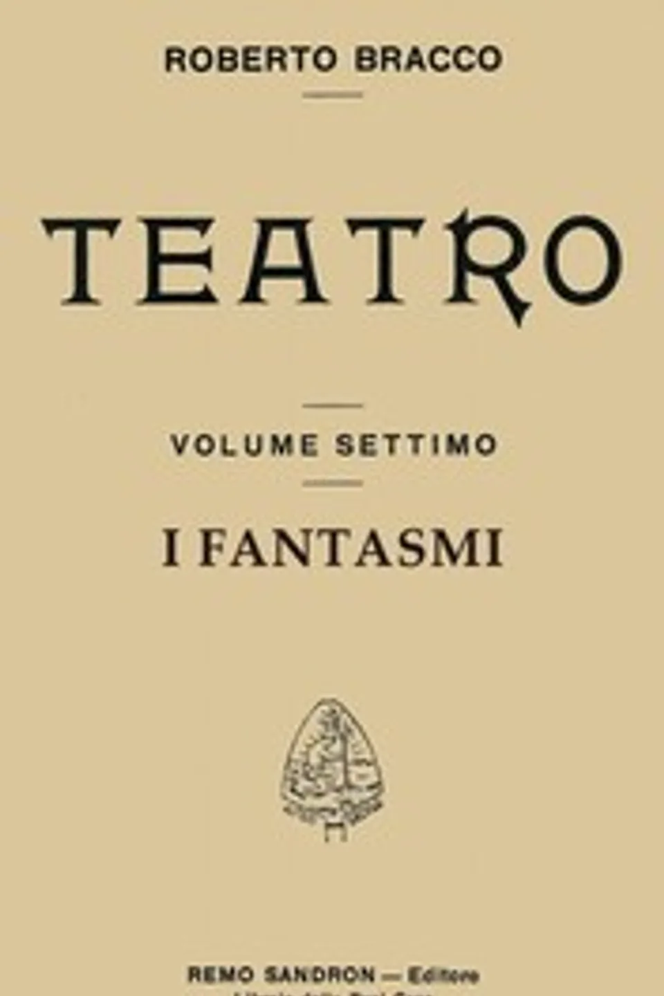 I fantasmi: Dramma in quattro atti: (Taken from Roberto Bracco Teatro, Vol. VII), Roberto Bracco
