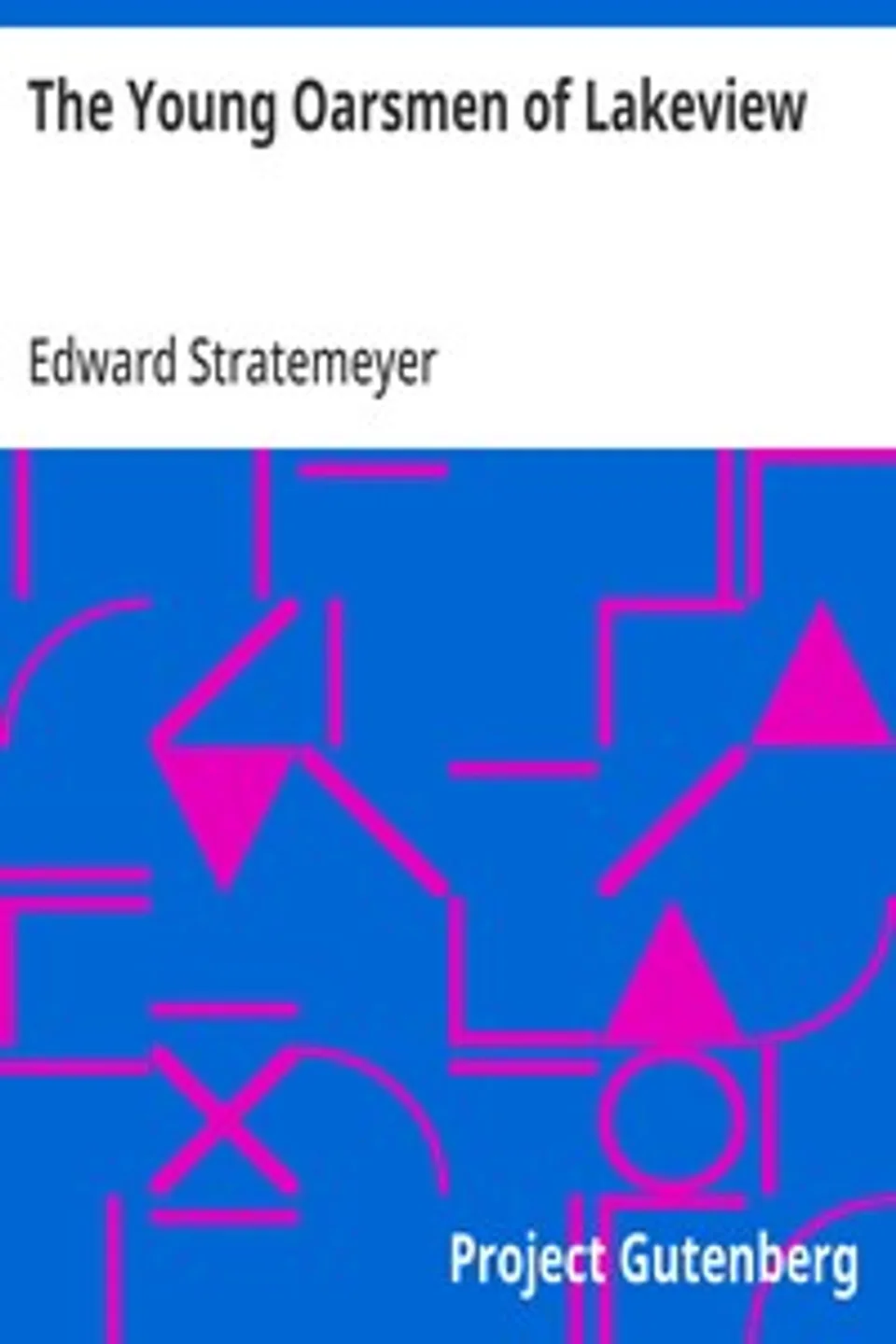 The Young Oarsmen of Lakeview, Edward Stratemeyer