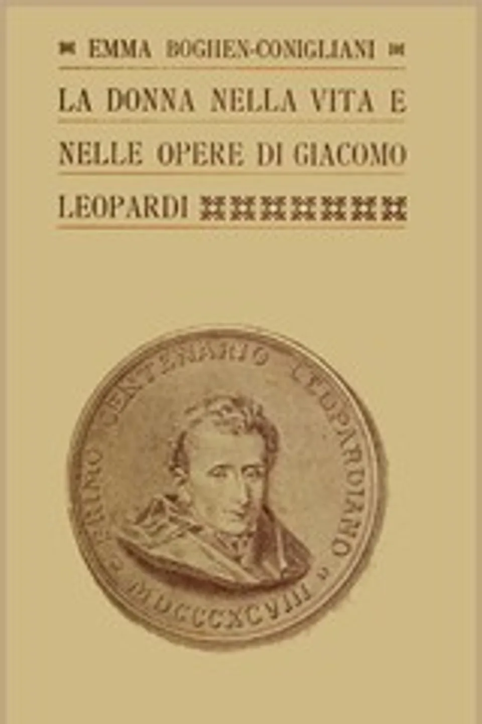 La donna nella vita e nelle opere di Giacomo Leopardi, Emma Boghen Conigliani