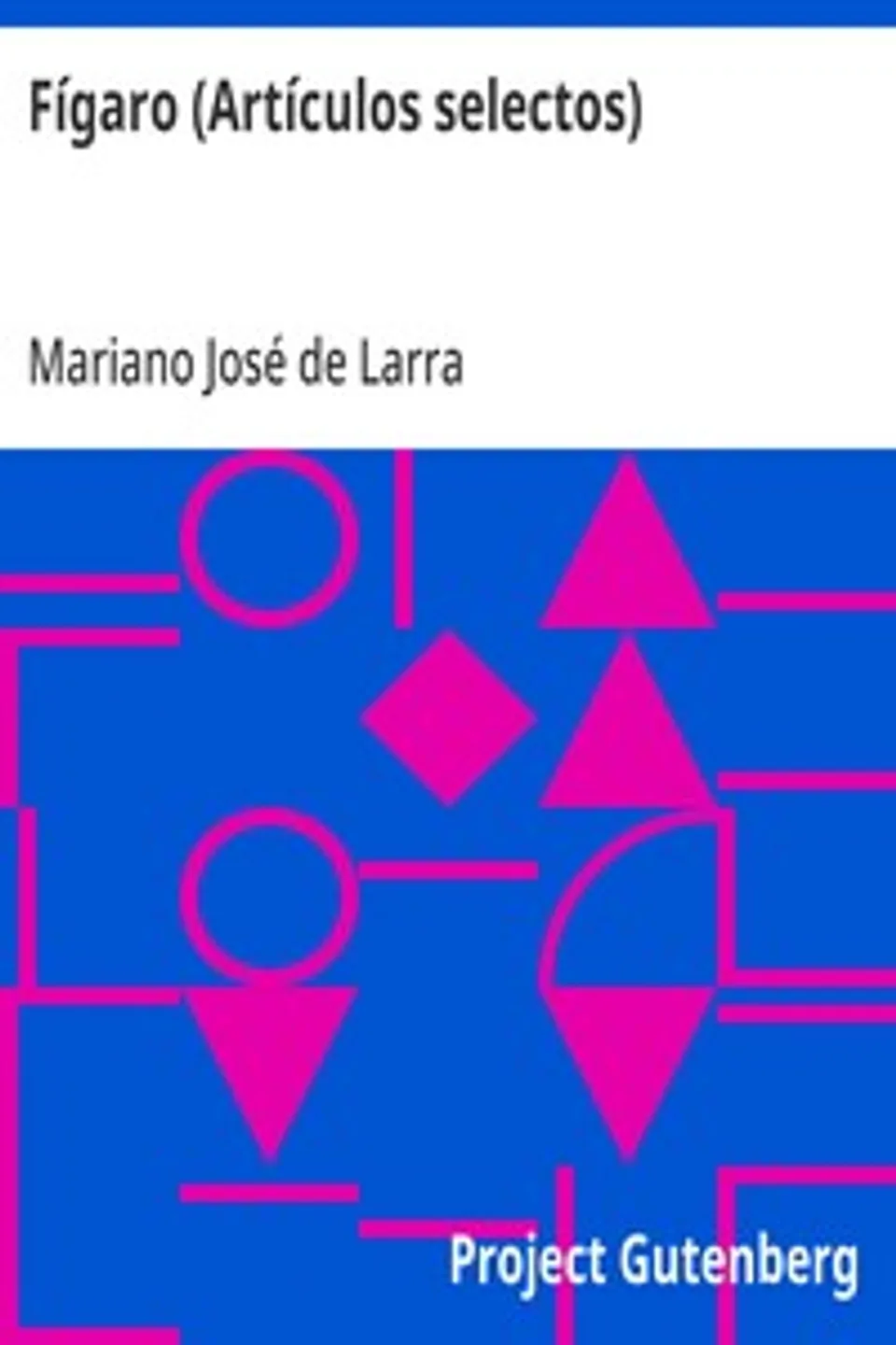 Fígaro (Artículos selectos), Mariano José de Larra