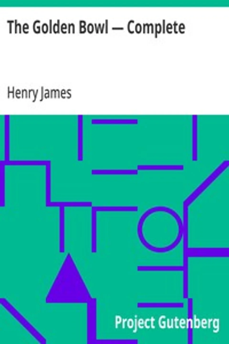 The Golden Bowl — Complete, Henry James