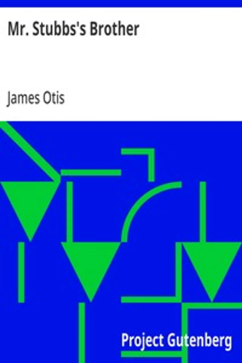 Mr. Stubbs's Brother: A Sequel to 'Toby Tyler', James Otis