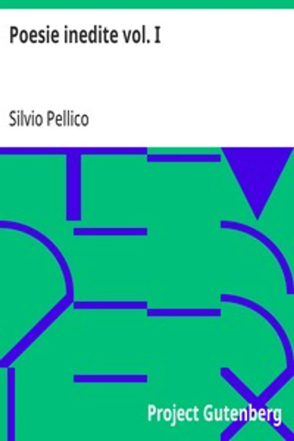 Poesie inedite vol. I, Silvio Pellico