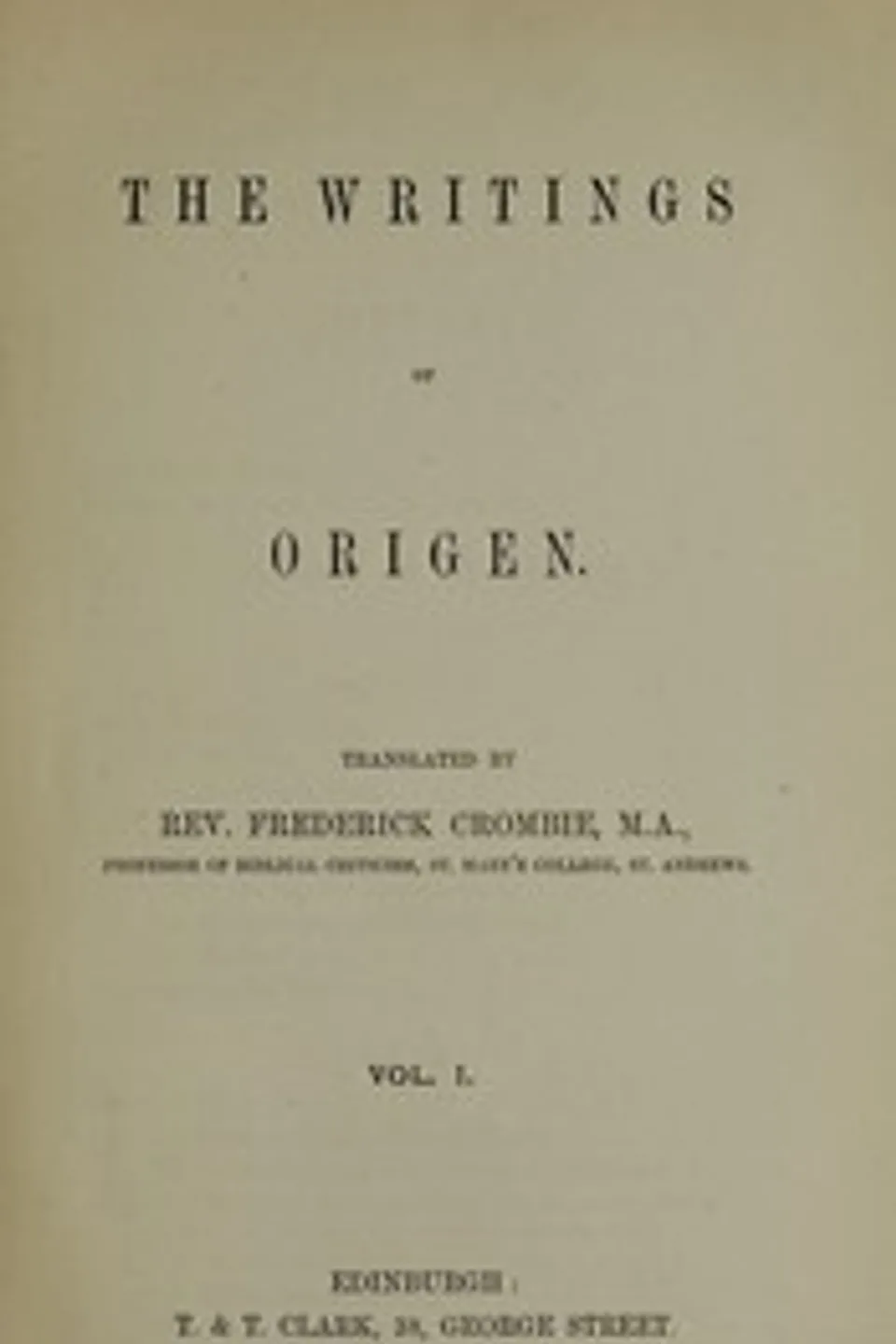 The writings of Origen, Vol. 1 (of 2), Origen