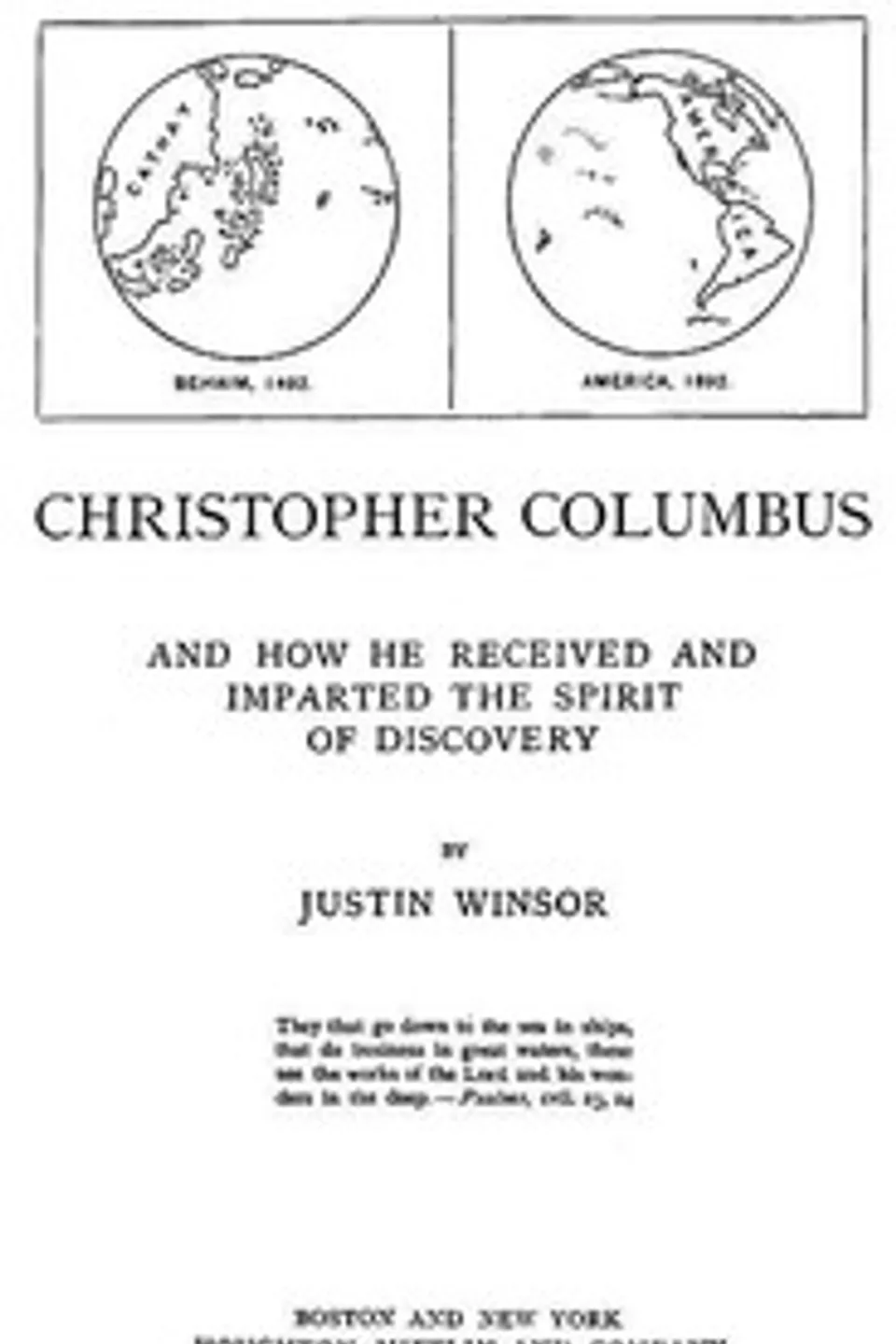 Christopher Columbus and How He Received and Imparted the Spirit of Discovery, Justin Winsor