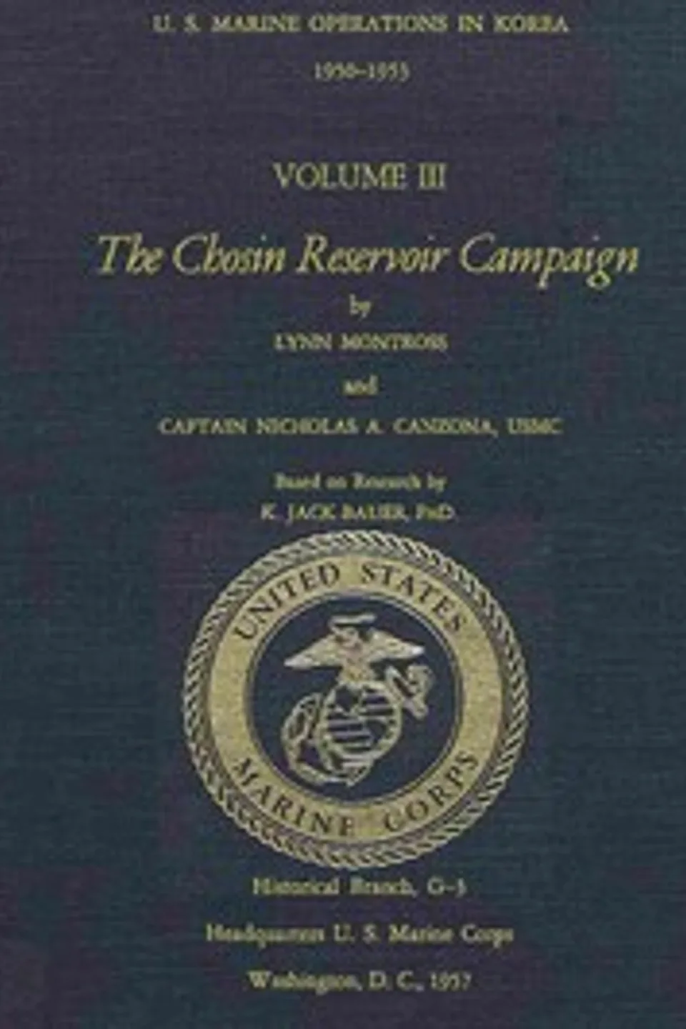 U.S. Marine Operations in Korea, 1950-1953, Volume 3 (of 5): The Chosin Reservoir Campaign, Lynn Montross