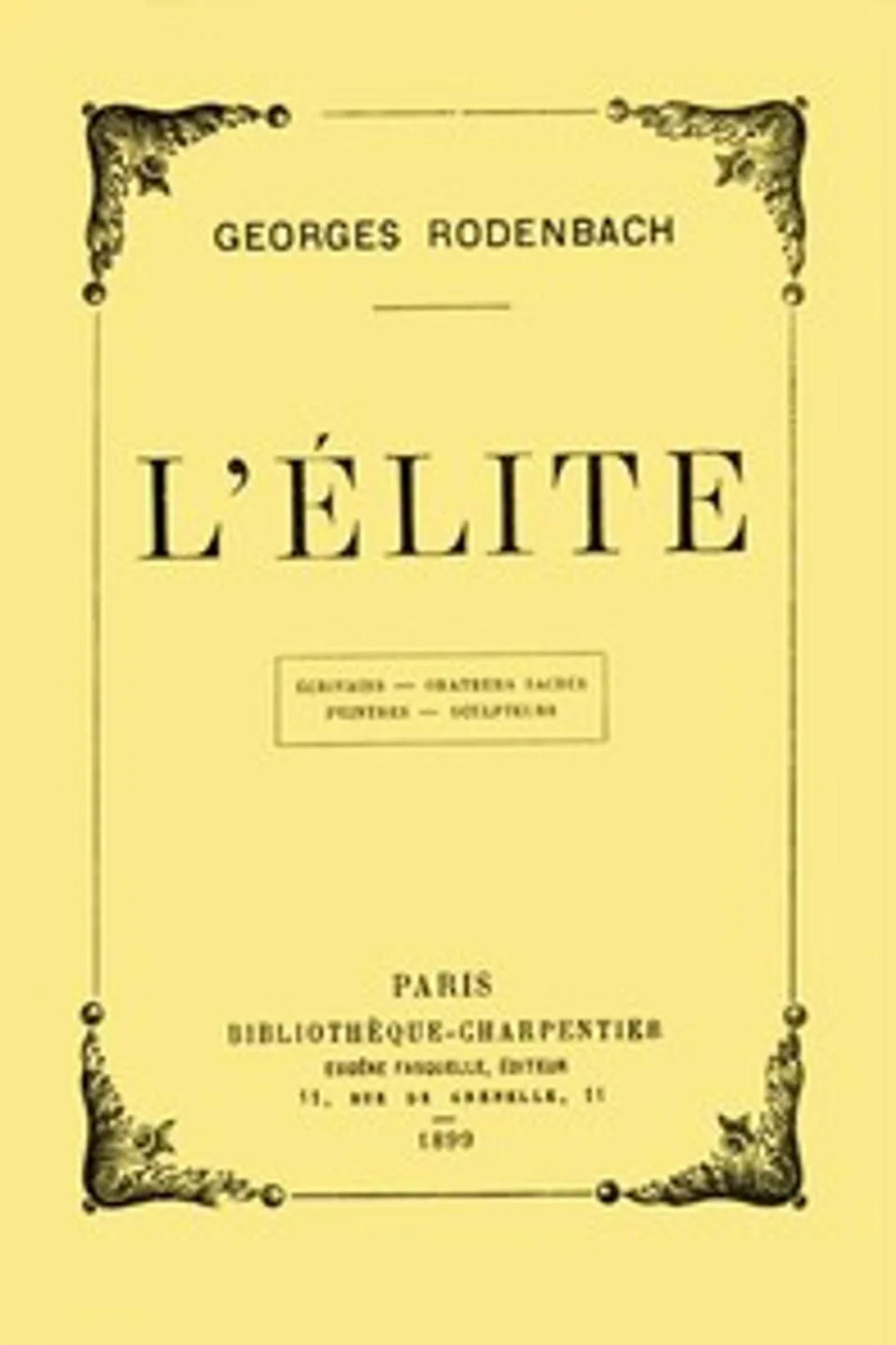 L'élite: écrivains, orateurs sacrés, peintres, sculpteurs, Georges Rodenbach
