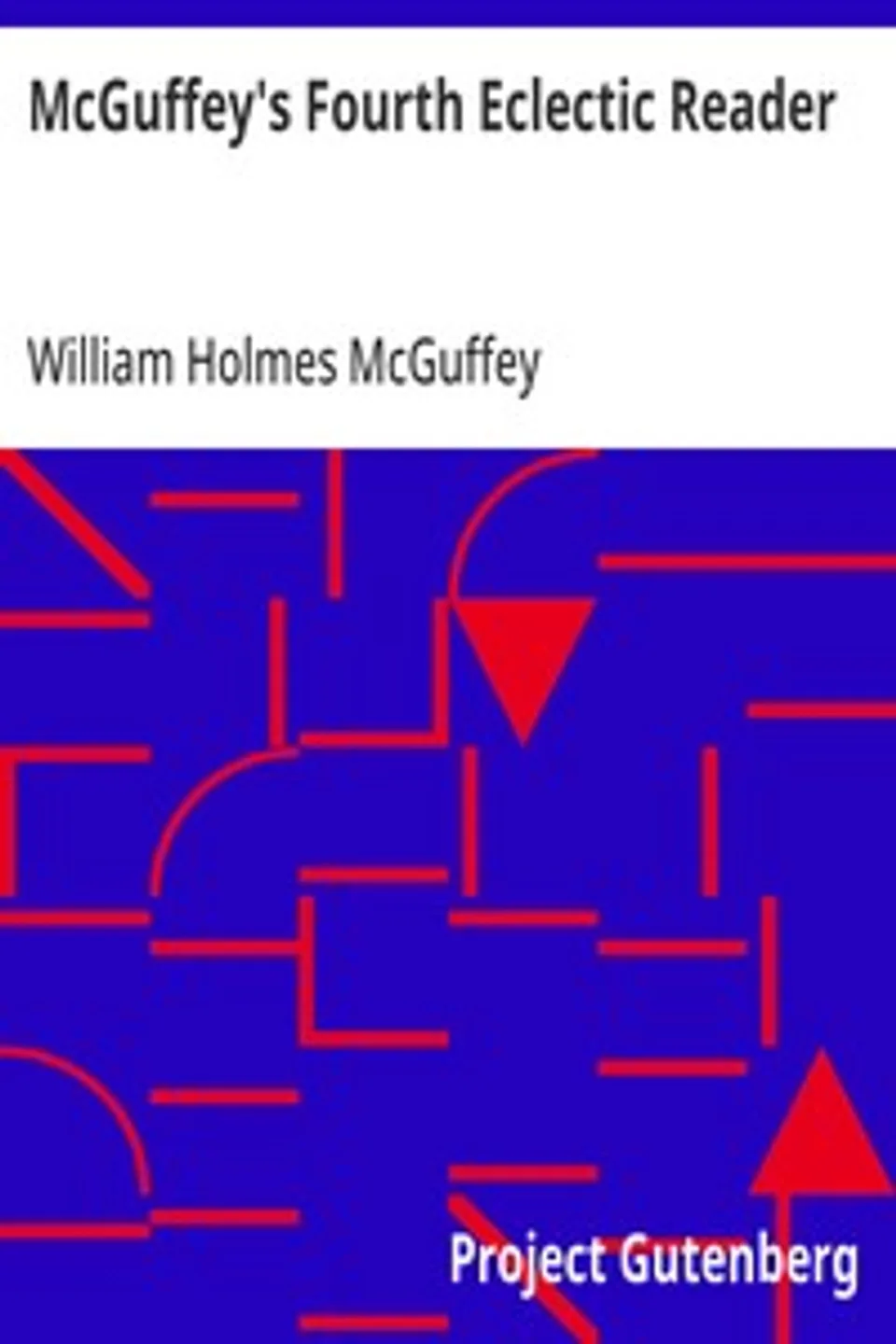 McGuffey's Fourth Eclectic Reader, William Holmes McGuffey