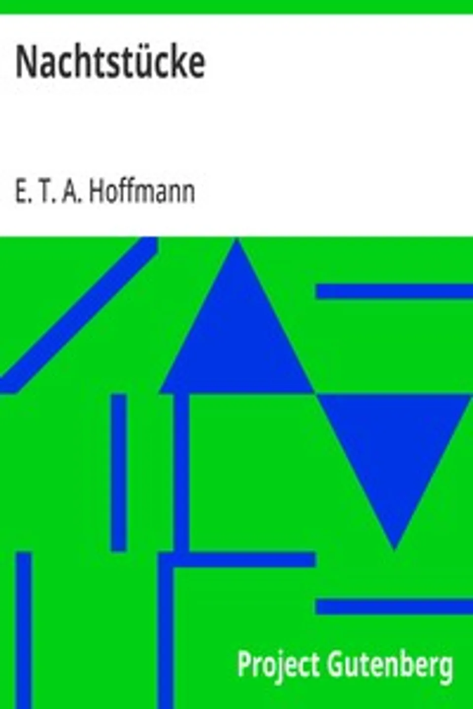 Nachtstücke, E. T. A. (Ernst Theodor Amadeus) Hoffmann