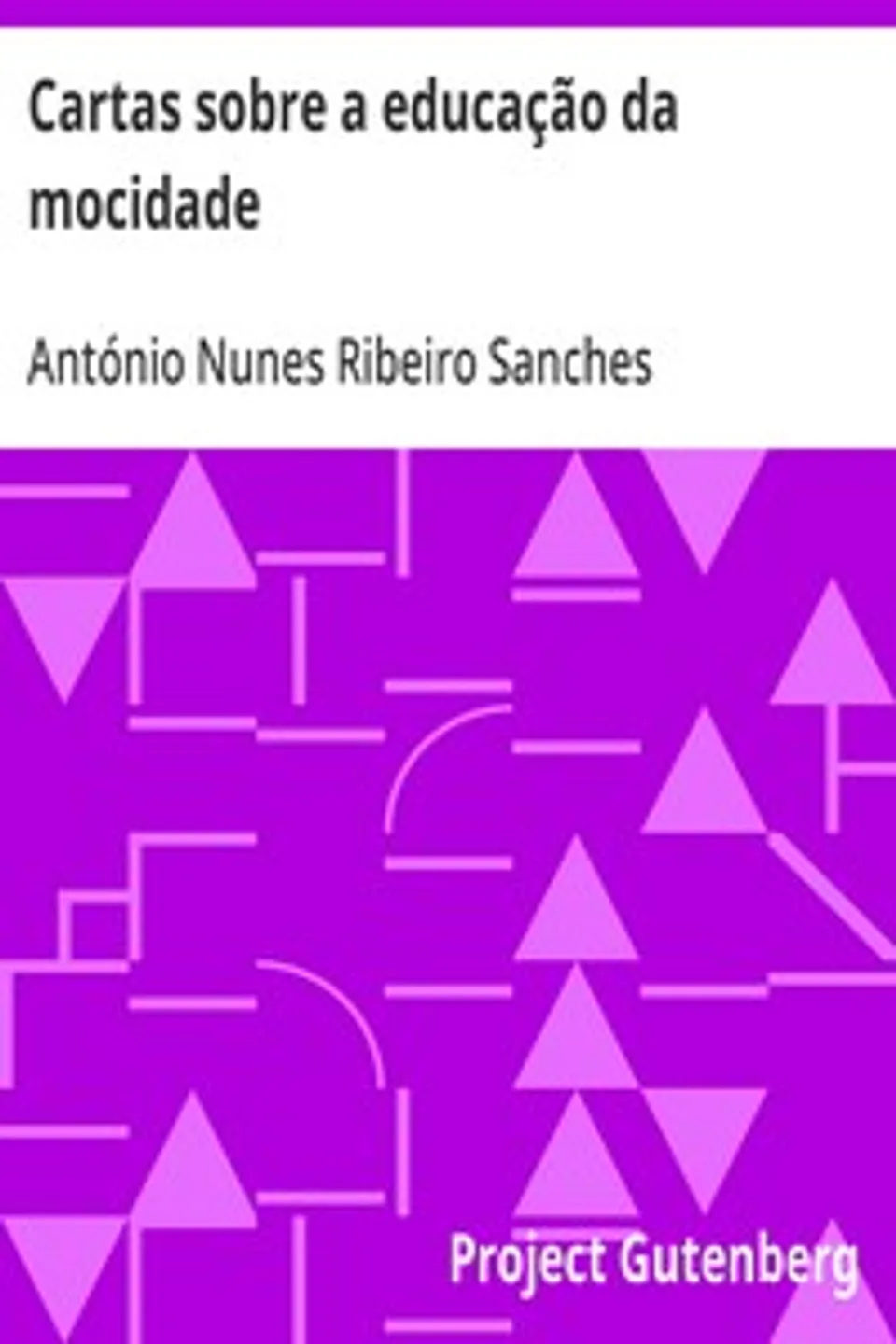 Cartas sobre a educação da mocidade, António Nunes Ribeiro Sanches