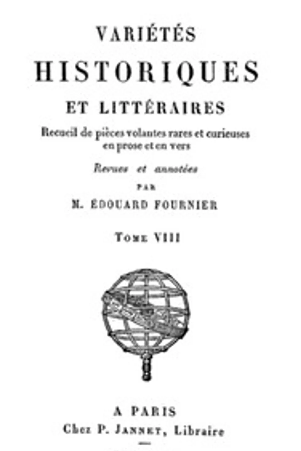 Variétés Historiques et Littéraires (08/10): Recueil de pièces volantes rares et curieuses en prose et en vers