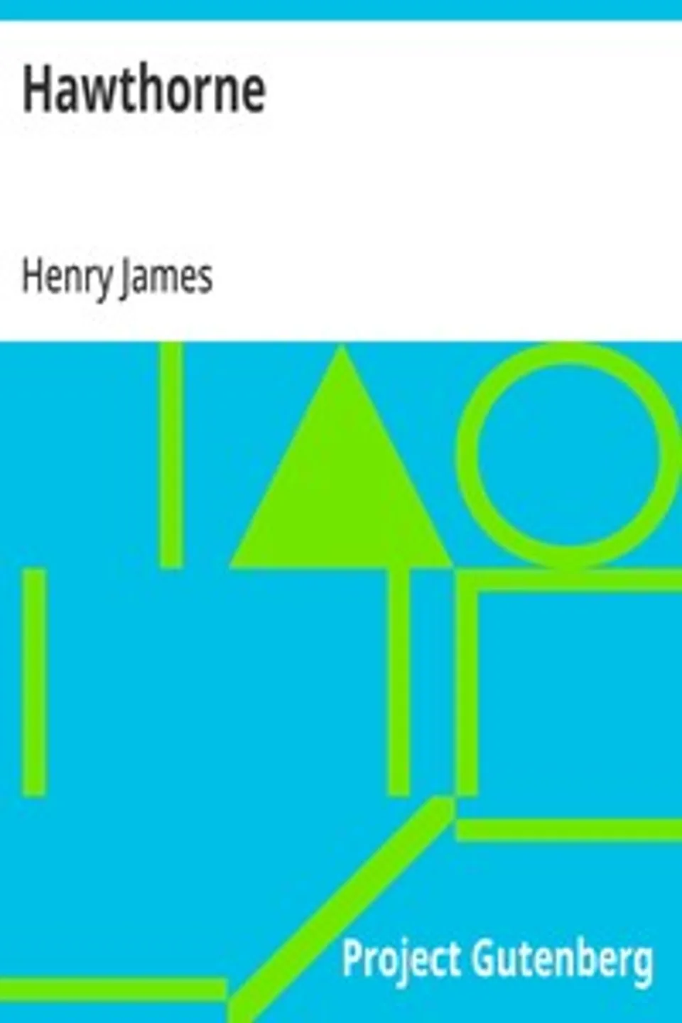 Hawthorne: (English Men of Letters Series), Henry James