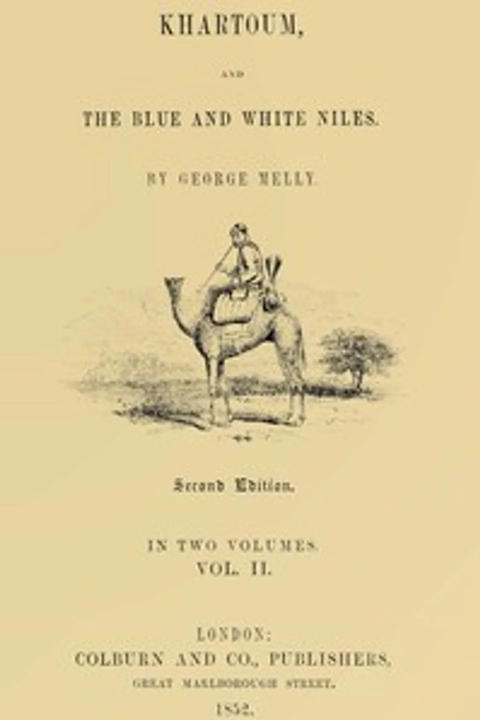 Khartoum, and the Blue and White Niles, Vol. 2 (of 2), George Melly