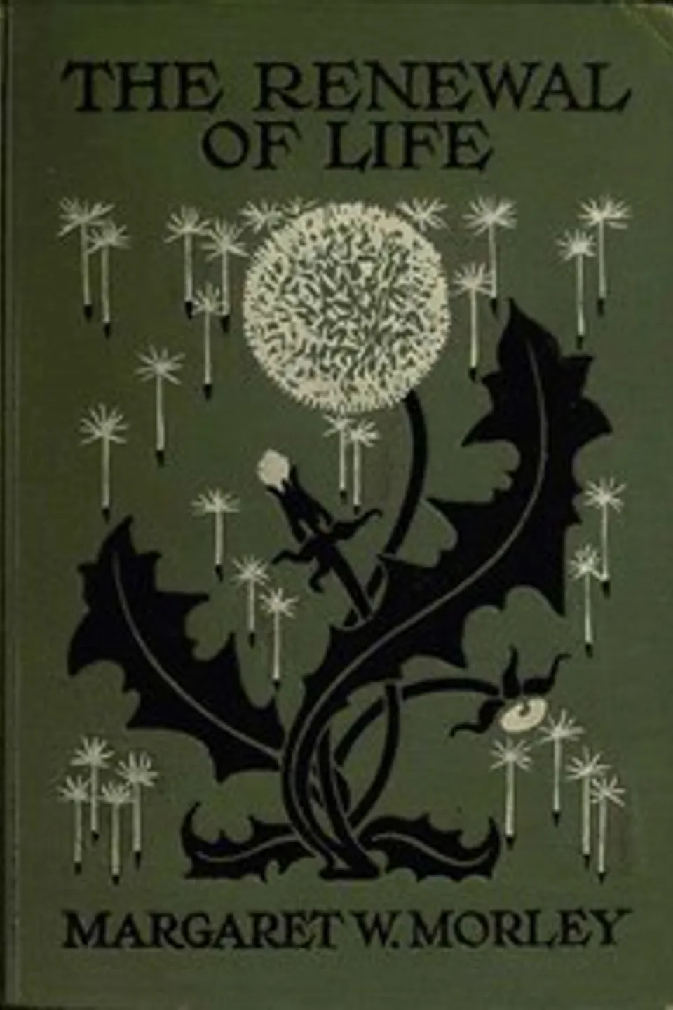 The Renewal of Life; How and When to Tell the Story to the Young, Margaret Warner Morley