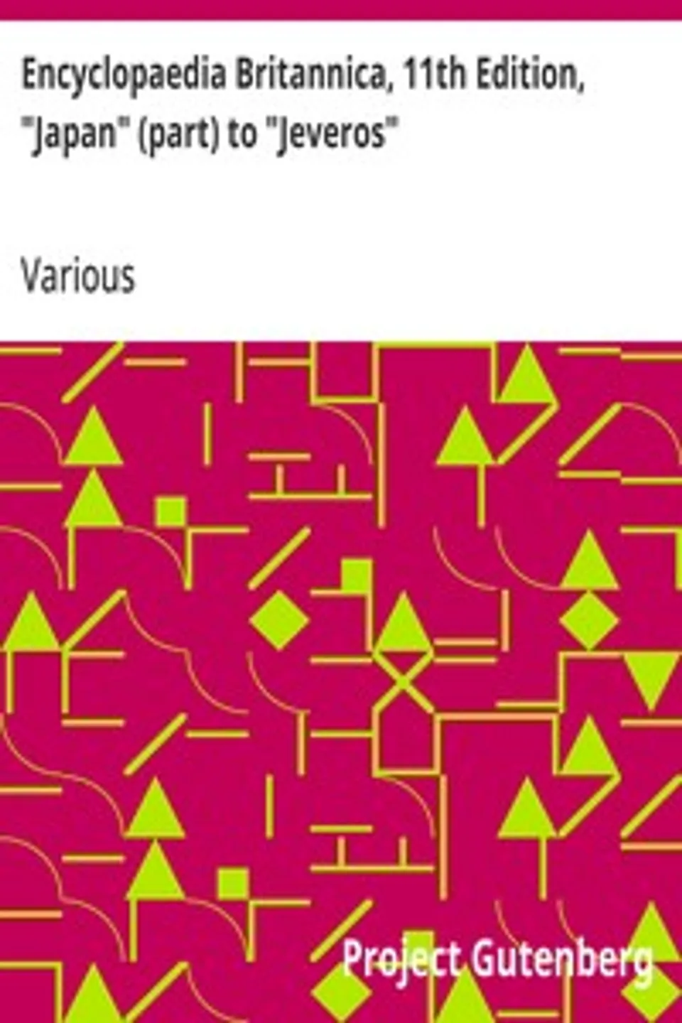 Encyclopaedia Britannica, 11th Edition, "Japan" (part) to "Jeveros": Volume 15, Slice 3, Various