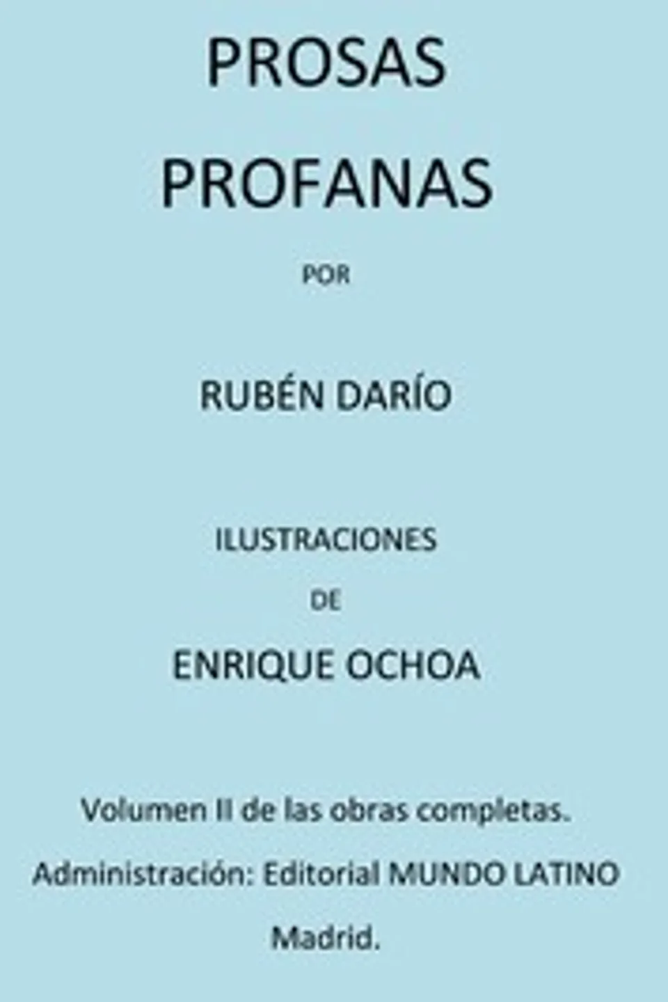 Prosas Profanas: Obras Completas Vol. II, Rubén Darío