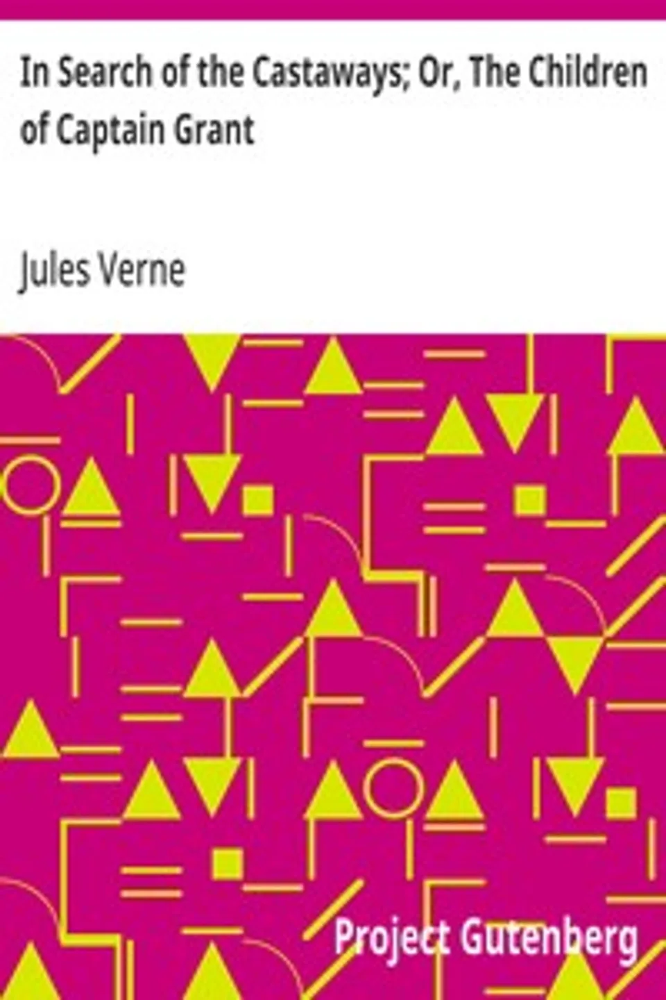 In Search of the Castaways; Or, The Children of Captain Grant, Jules Verne