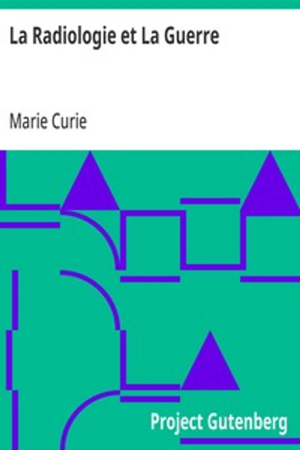 La Radiologie et La Guerre, Marie Curie