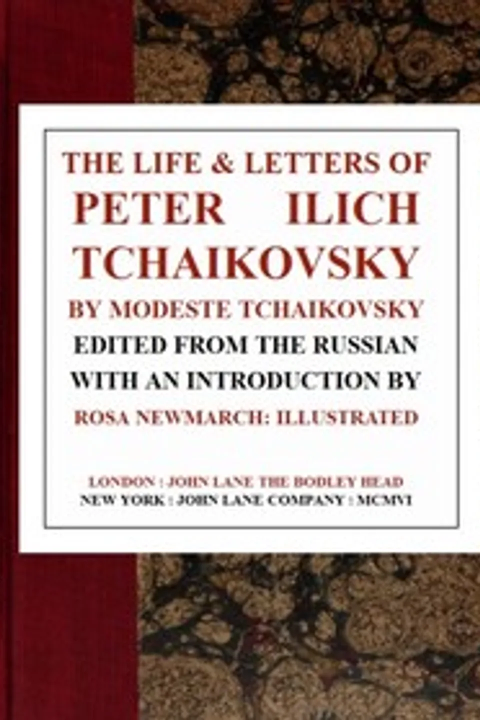 The Life & Letters of Peter Ilich Tchaikovsky, Modest Chaikovskii