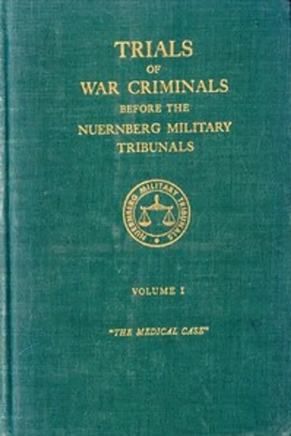 Trials of war criminals before the Nuernberg military tribunals under control council law no. 10, volume I, Various