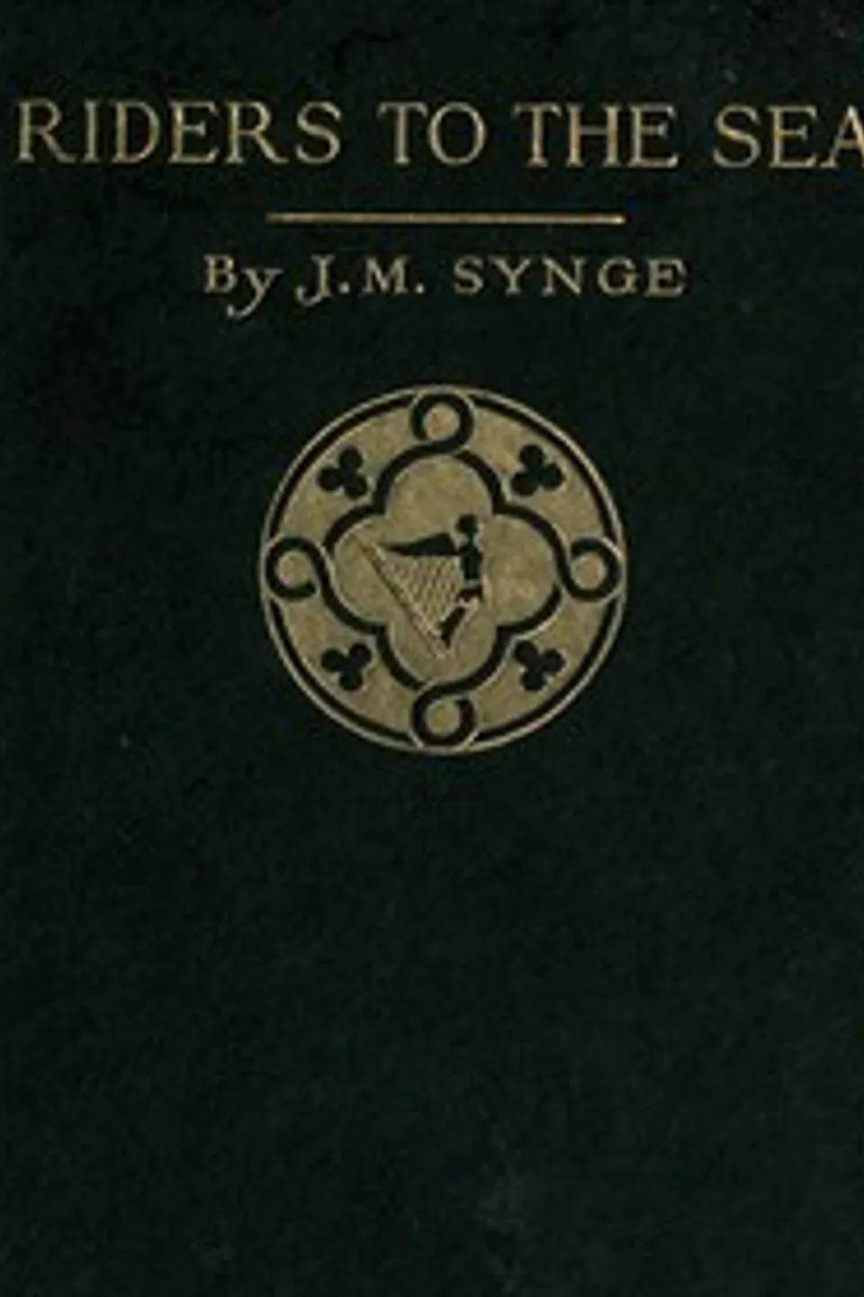 Riders to the Sea, J. M. (John Millington) Synge