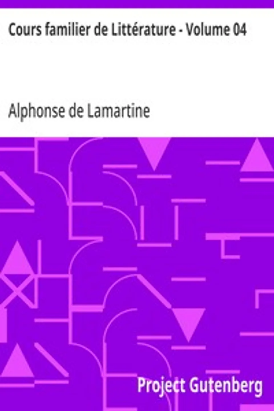 Cours familier de Littérature - Volume 04, Alphonse de Lamartine