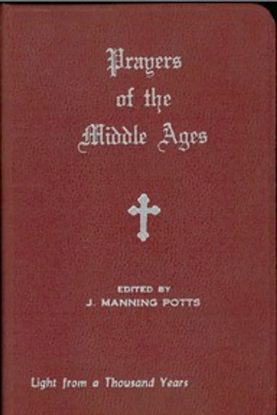Prayers of the Middle Ages: Light from a Thousand Years