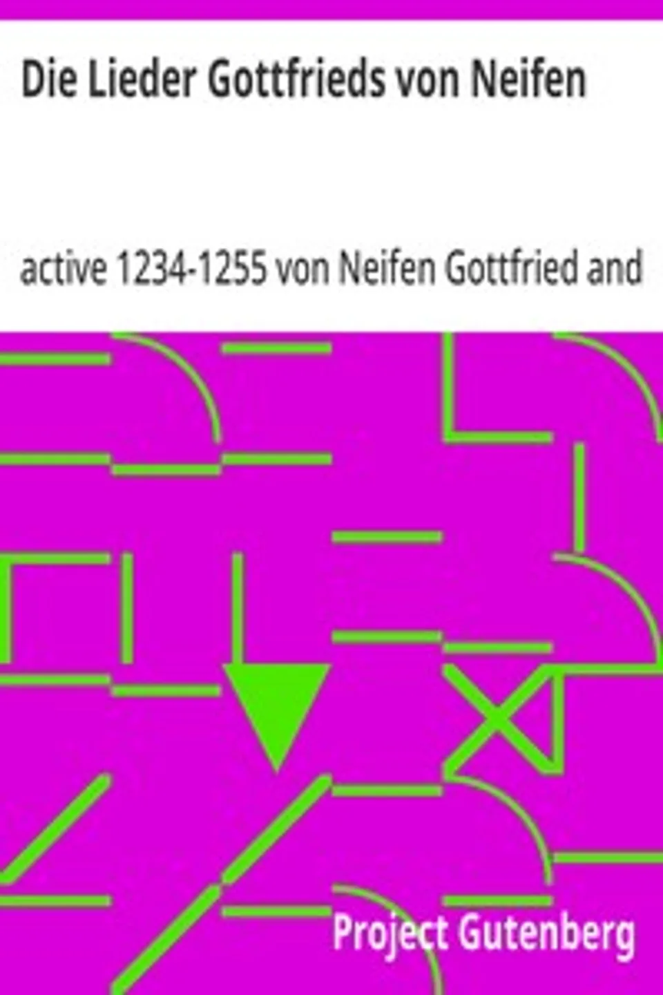 Die Lieder Gottfrieds von Neifen, Gottfried von Neifen