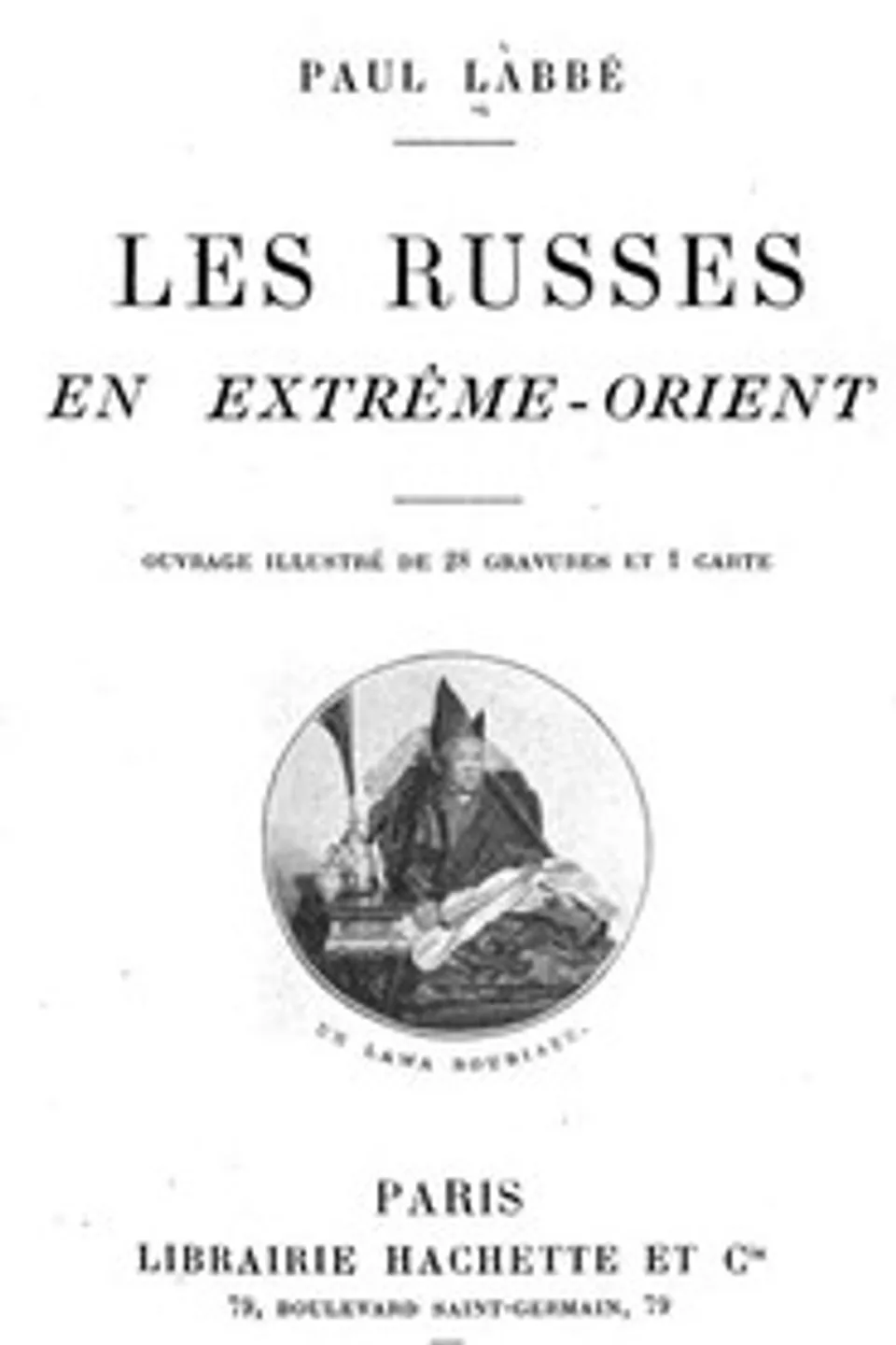 Les Russes en Extrême-Orient, Paul Labbé