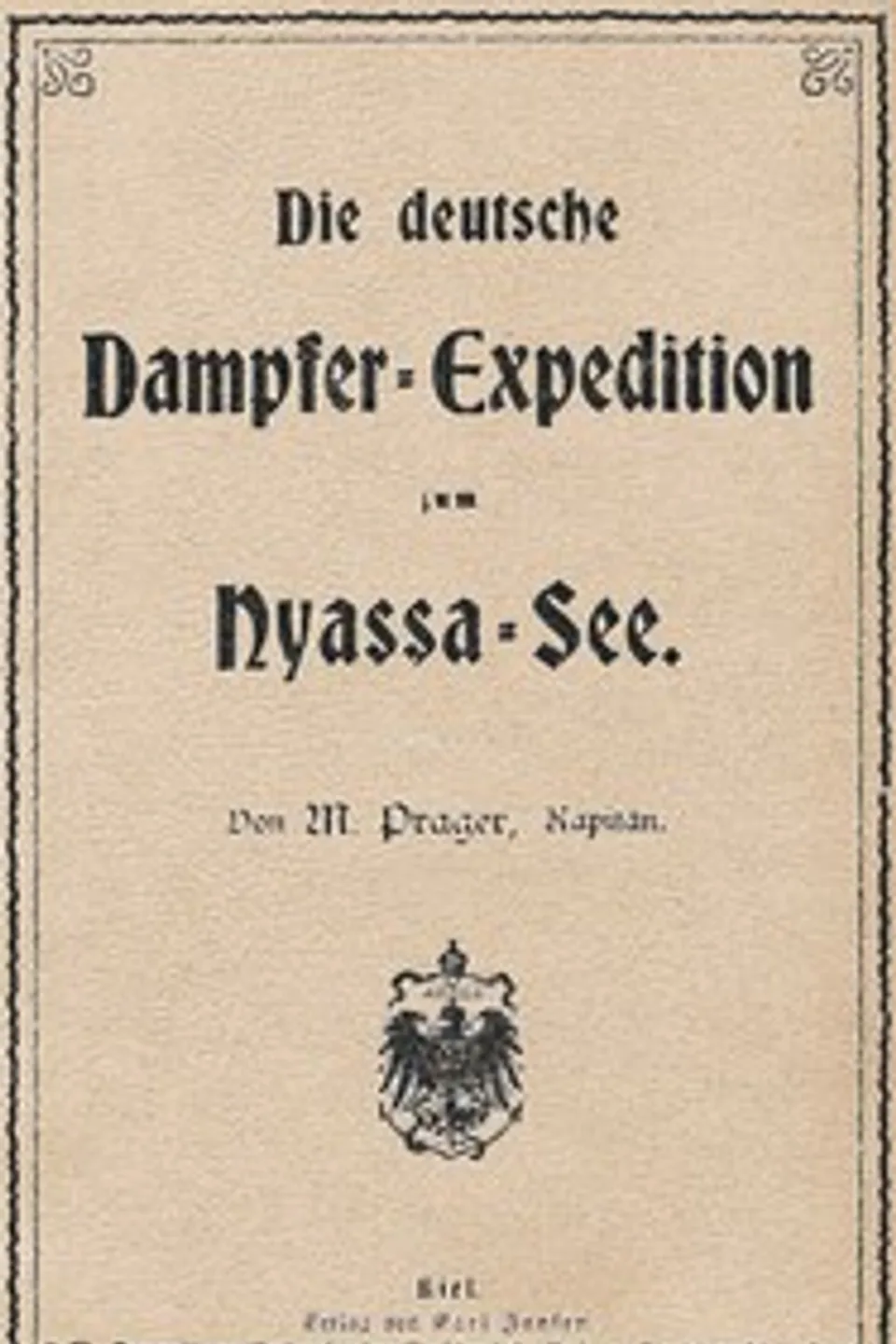 Die deutsche Dampfer-Expedition zum Nyassa-See., Max Prager