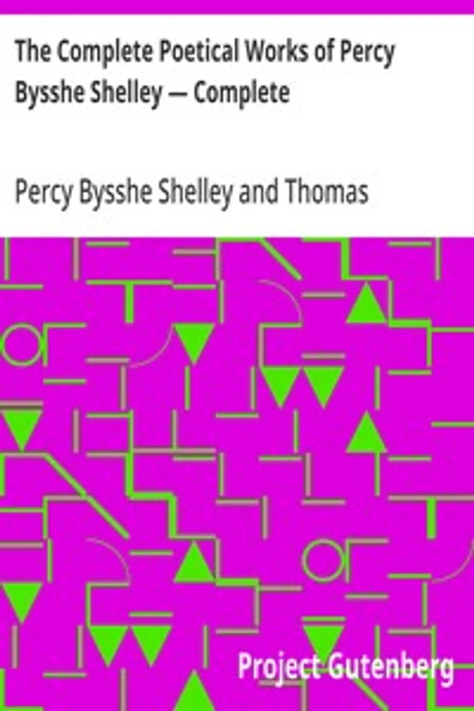 The Complete Poetical Works of Percy Bysshe Shelley — Complete, Percy Bysshe Shelley