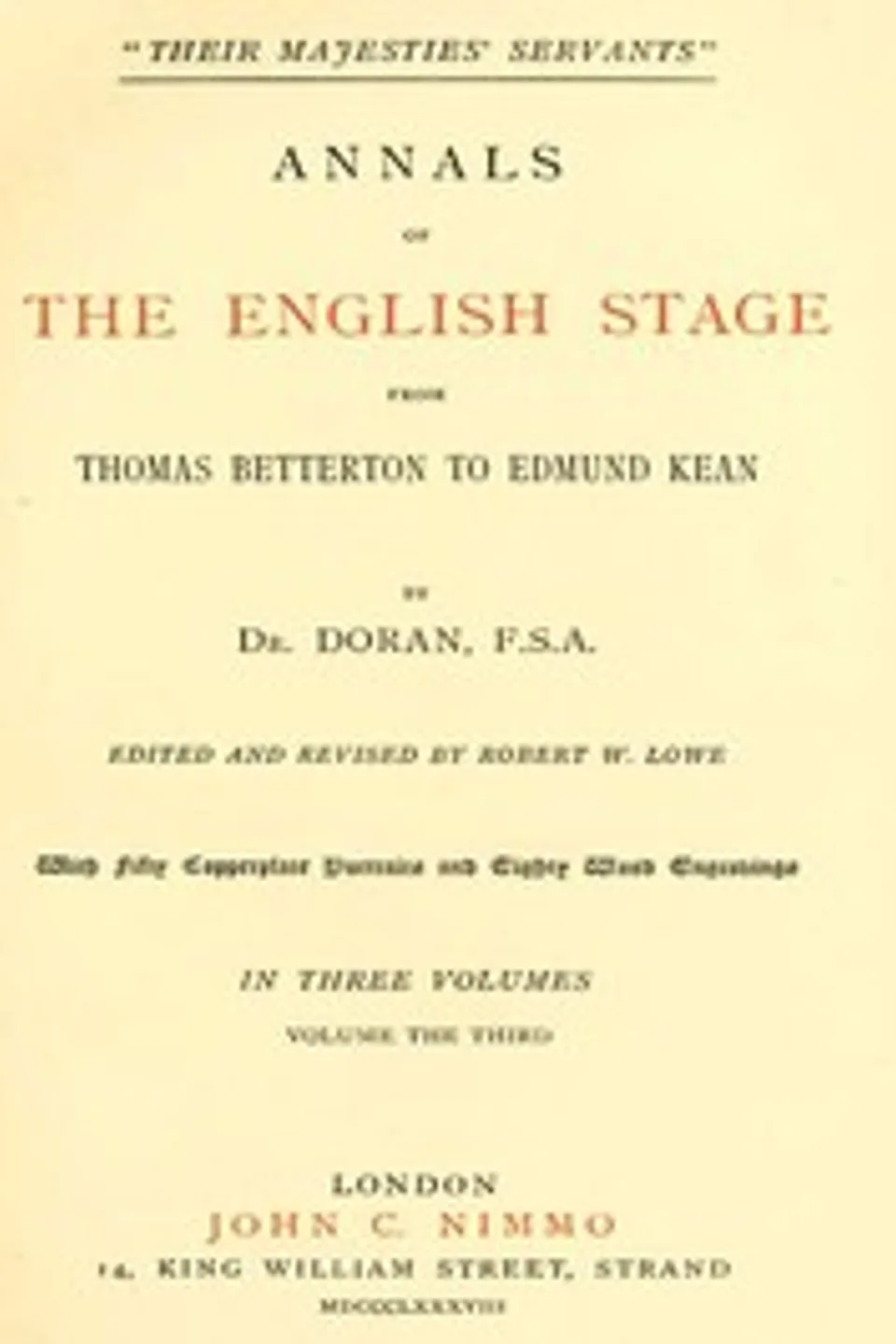 "Their Majesties' Servants." Annals of the English Stage (Volume 3 of 3), Dr. (John) Doran