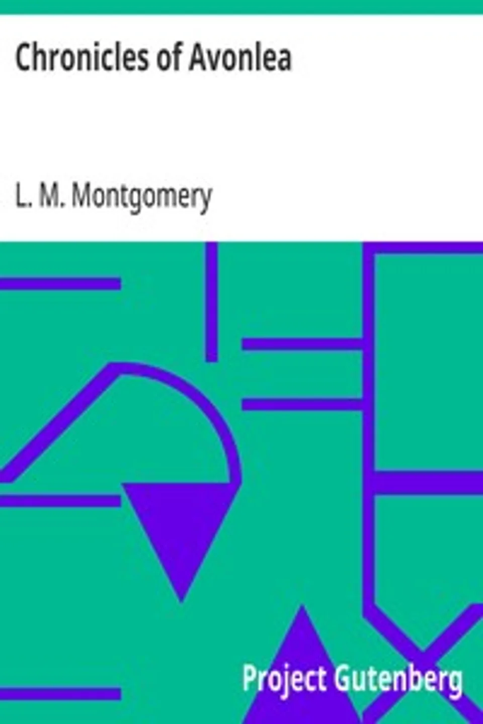 Chronicles of Avonlea, L. M. (Lucy Maud) Montgomery