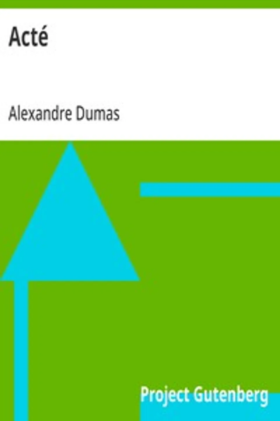 Acté, Alexandre Dumas
