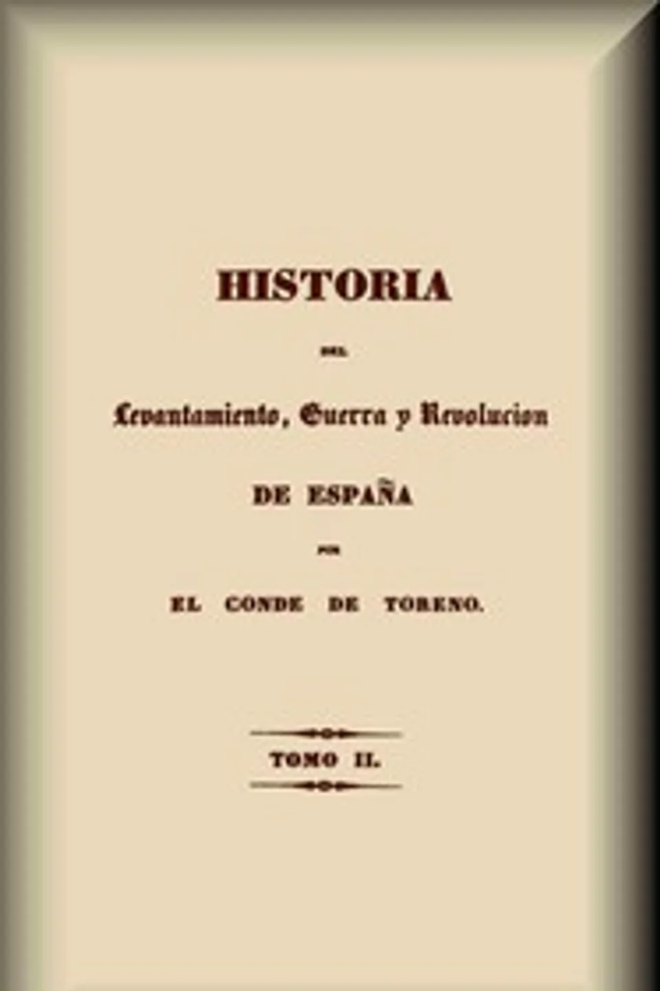 Historia del levantamiento, guerra y revolución de España (2 de 5), José María Queipo de Llano Ruiz de Saravia Toreno