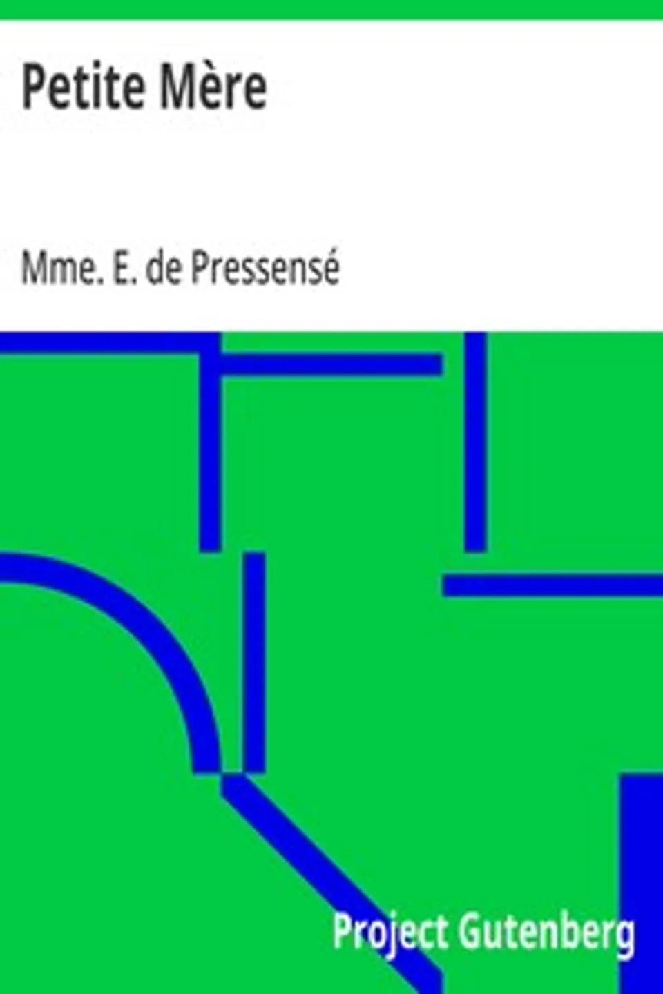 Petite Mère, E. de Pressensé Mme.